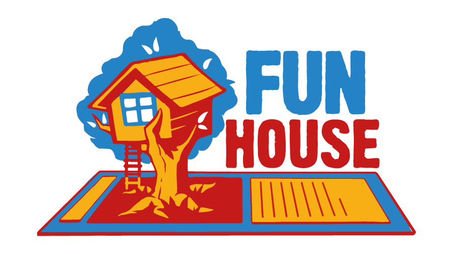 FUN HOUSE