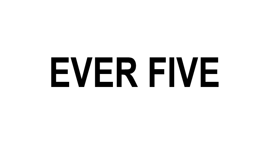 EVER FIVE